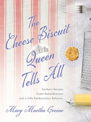 cover image of The Cheese Biscuit Queen Tells All